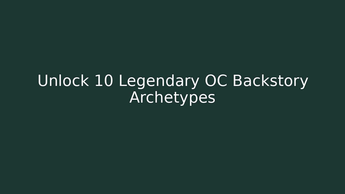 Unlock 10 Legendary OC Backstory Archetypes - Critter Realm