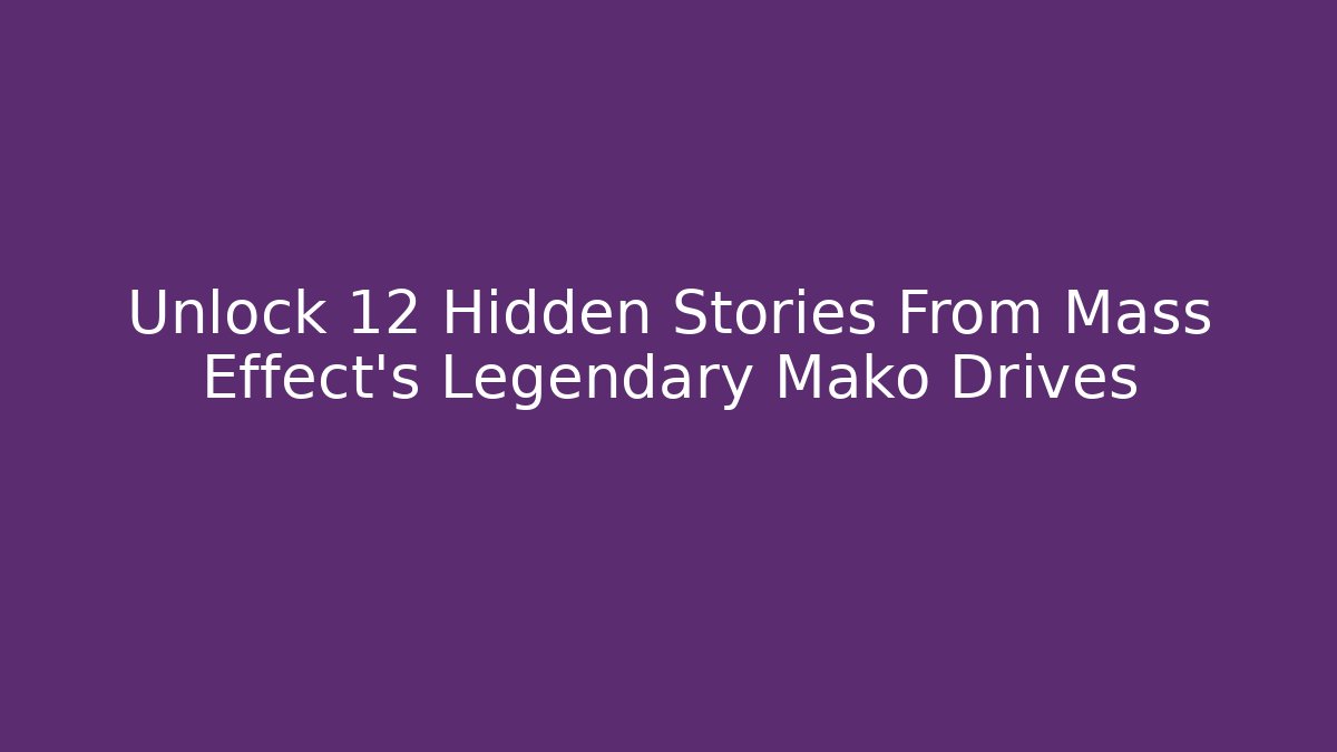 Unlock 12 Hidden Stories From Mass Effect's Legendary Mako Drives