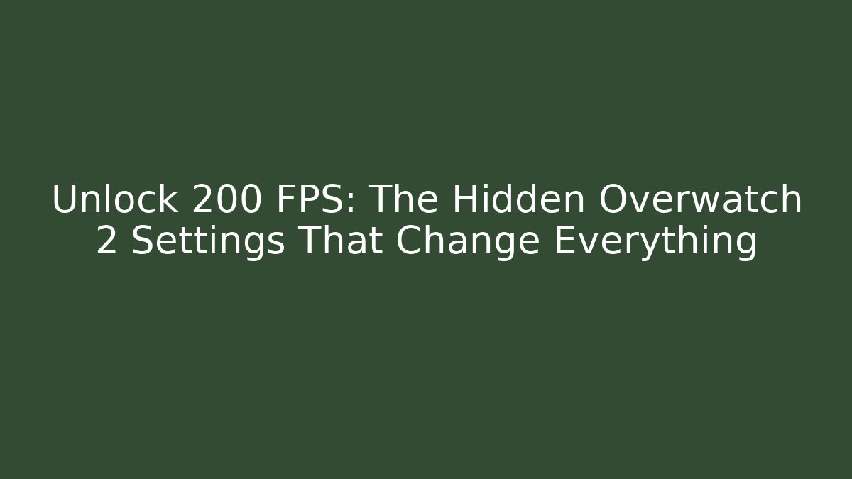 Unlock 200 FPS: The Hidden Overwatch 2 Settings That Change Everything - Critter Realm