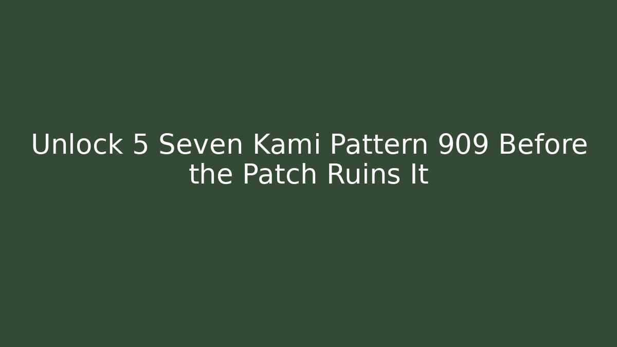 Unlock 5 Seven Kami Pattern 909 Before the Patch Ruins It - Critter Realm