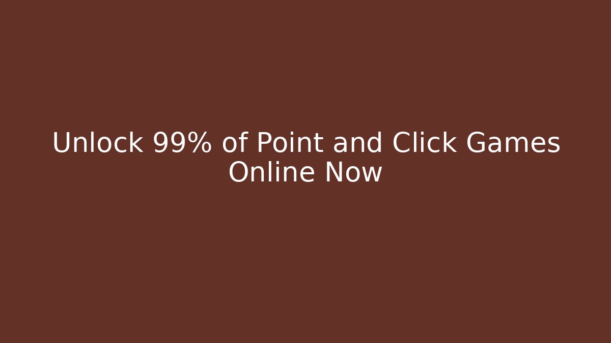 Unlock 99% of Point and Click Games Online Now - Critter Realm