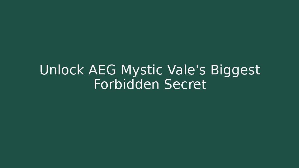 Unlock AEG Mystic Vale's Biggest Forbidden Secret