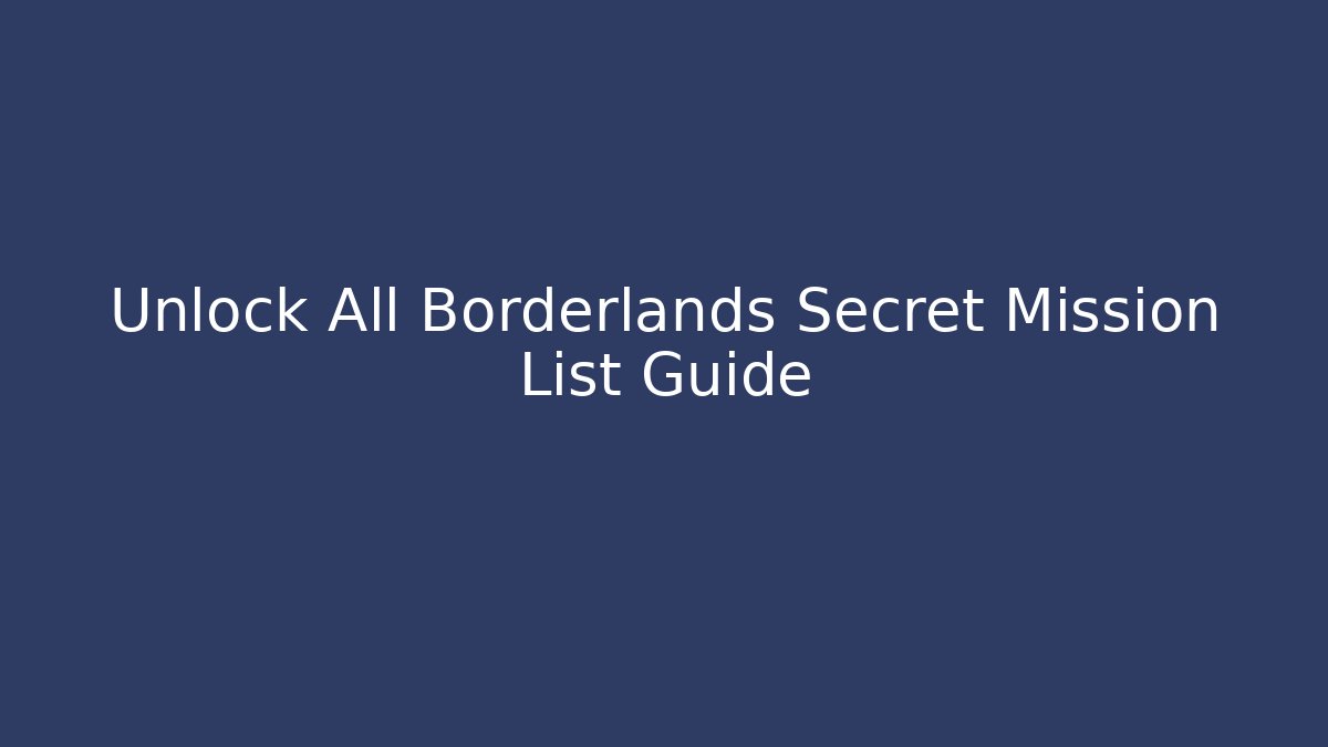 Unlock All Borderlands Secret Mission List Guide - Critter Realm