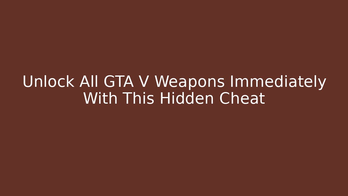 Unlock All GTA V Weapons Immediately With This Hidden Cheat - Critter Realm