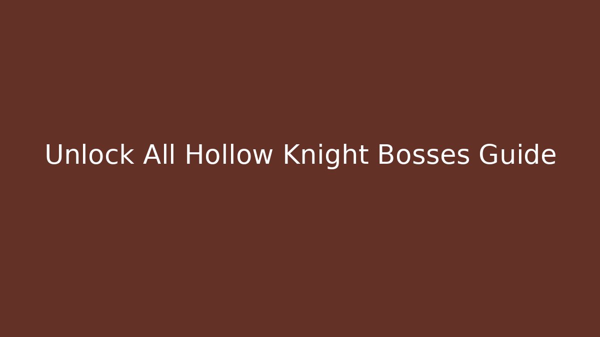 Unlock All Hollow Knight Bosses Guide - Critter Realm