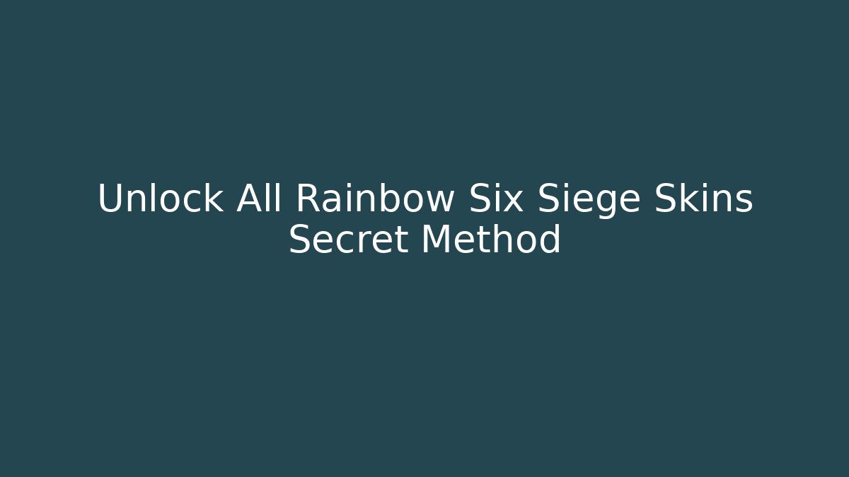 Unlock All Rainbow Six Siege Skins Secret Method