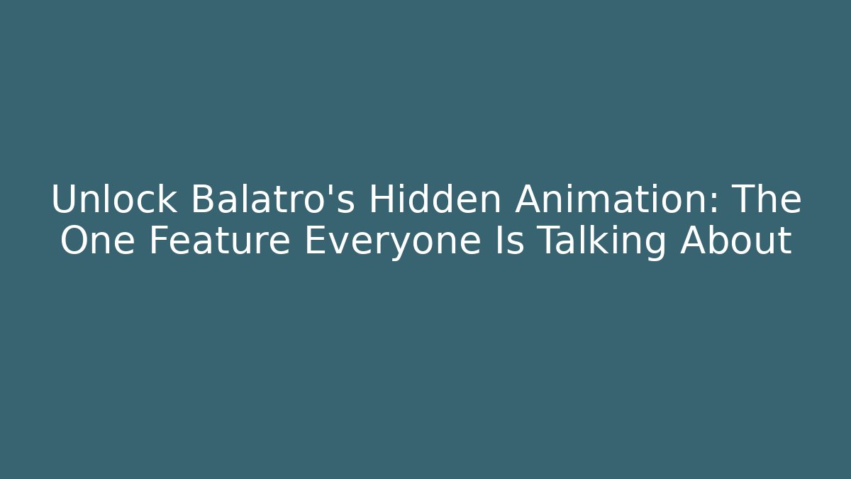 Unlock Balatro's Hidden Animation: The One Feature Everyone Is Talking About