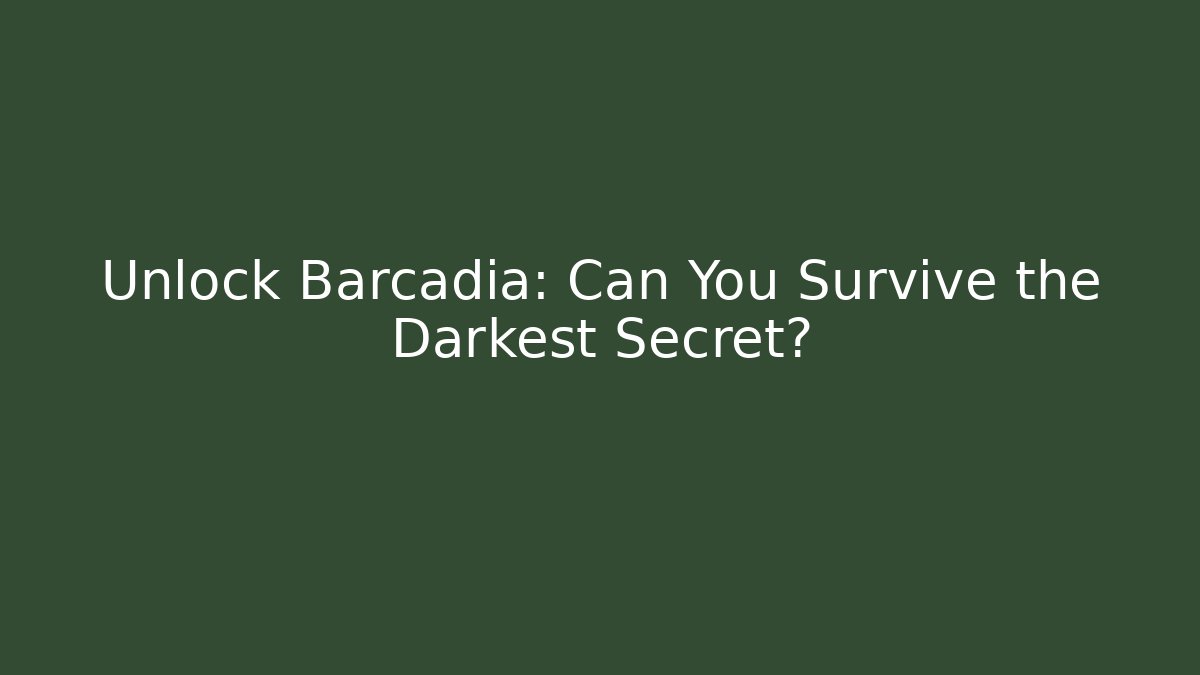 Unlock Barcadia: Can You Survive the Darkest Secret?