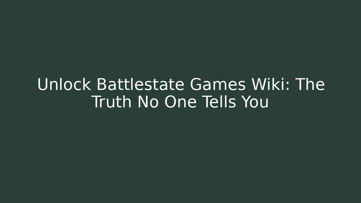 Unlock Battlestate Games Wiki: The Truth No One Tells You - Critter Realm