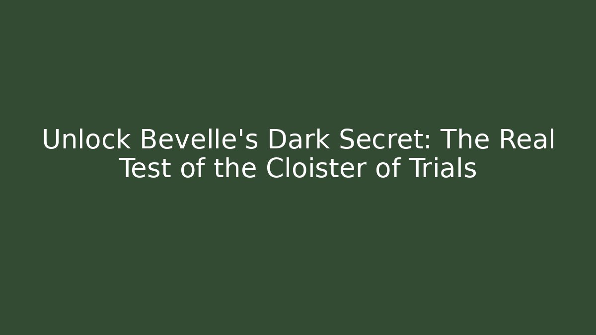 Unlock Bevelle's Dark Secret: The Real Test of the Cloister of Trials