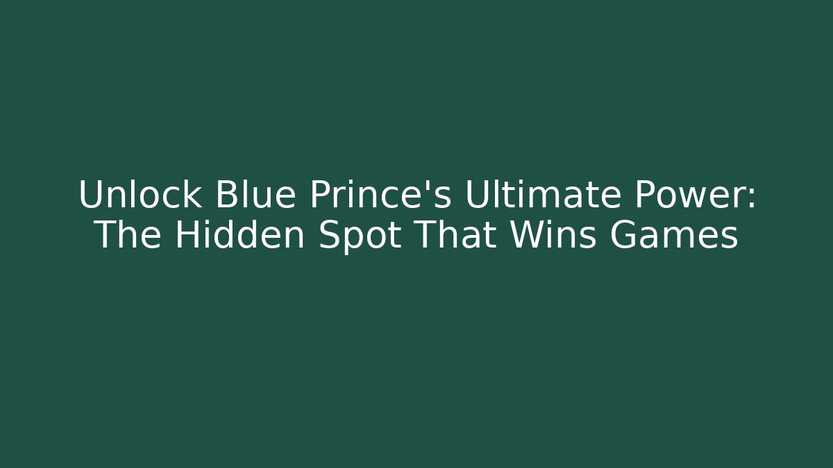 Unlock Blue Prince's Ultimate Power: The Hidden Spot That Wins Games