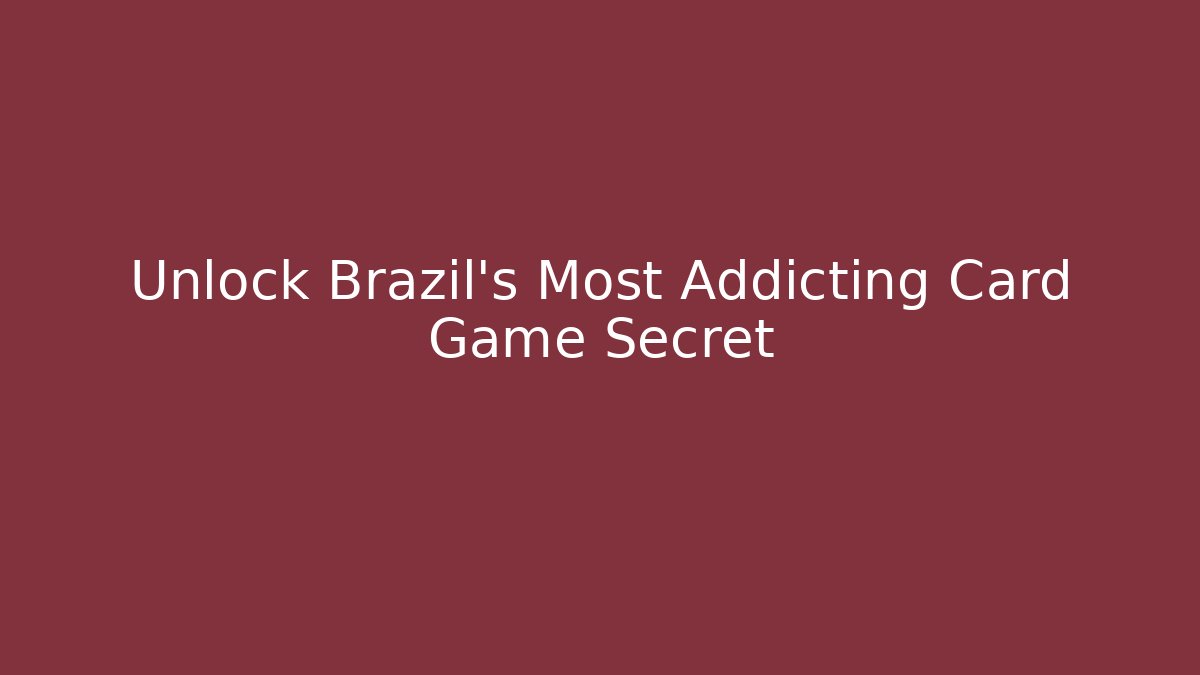 Unlock Brazil's Most Addicting Card Game Secret