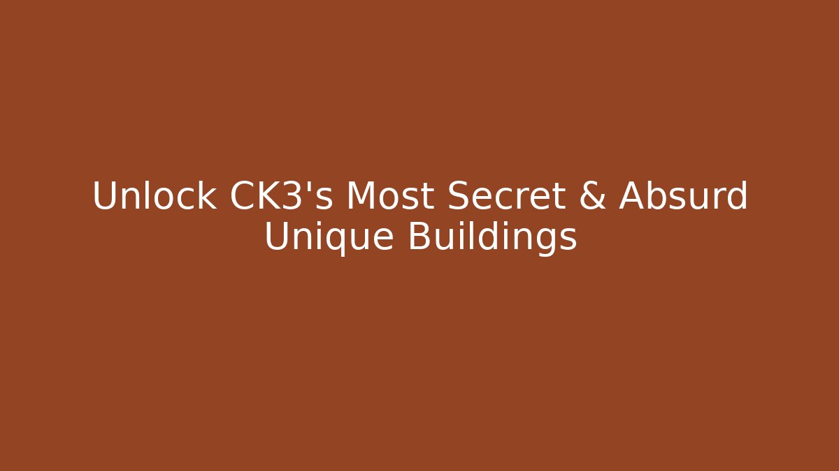 Unlock CK3's Most Secret & Absurd Unique Buildings - Critter Realm