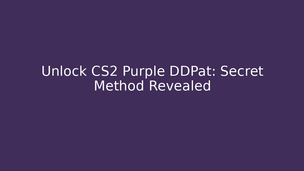 Unlock CS2 Purple DDPat: Secret Method Revealed - Critter Realm