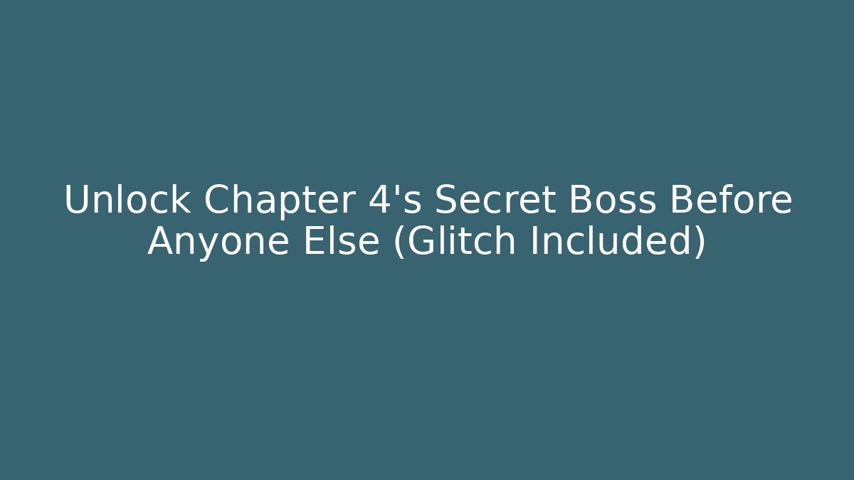 Unlock Chapter 4's Secret Boss Before Anyone Else (Glitch Included) - Critter Realm