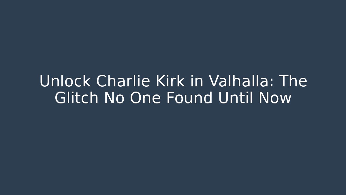 Unlock Charlie Kirk in Valhalla: The Glitch No One Found Until Now - Critter Realm