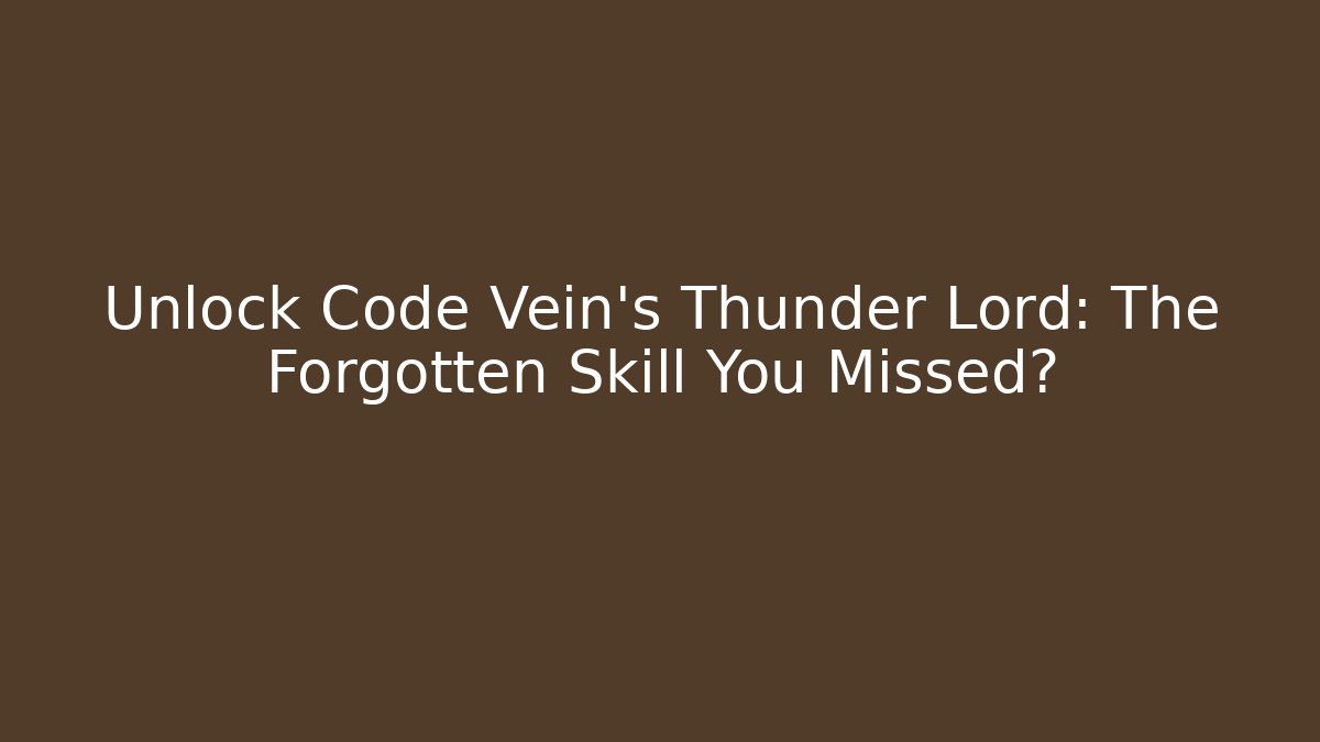 Unlock Code Vein's Thunder Lord: The Forgotten Skill You Missed? - Critter Realm