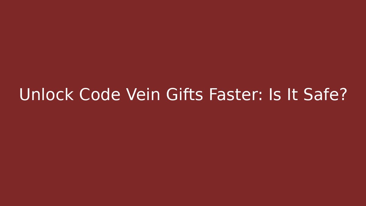 Unlock Code Vein Gifts Faster: Is It Safe? - Critter Realm