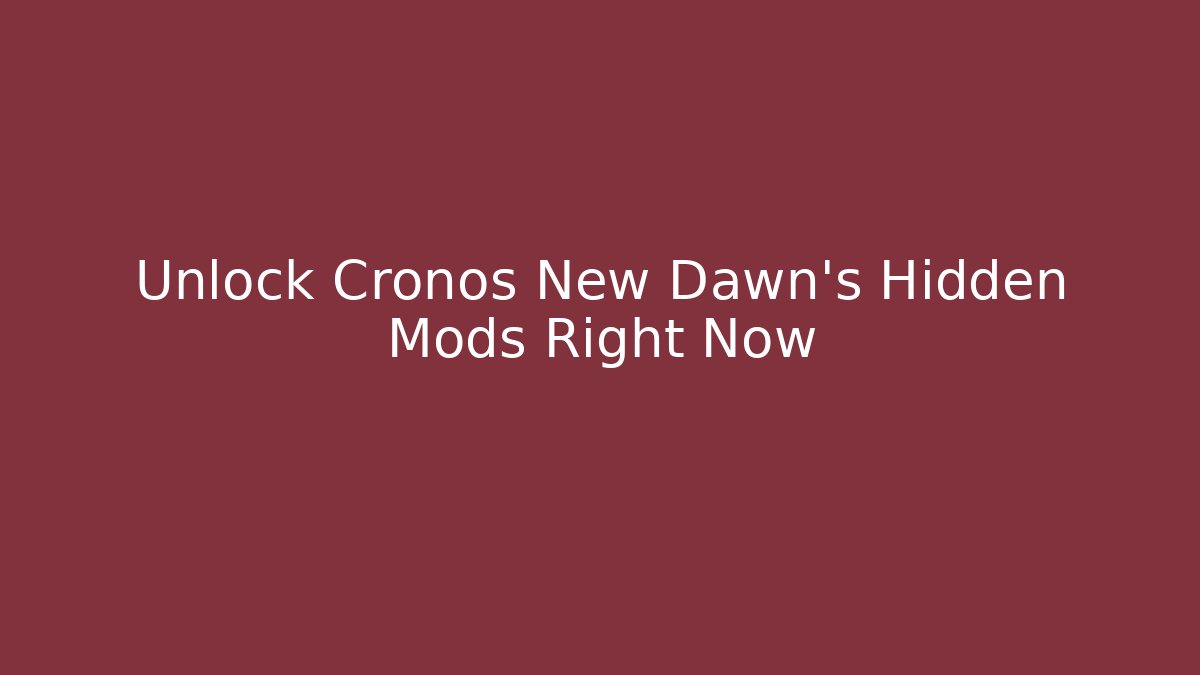 Unlock Cronos New Dawn's Hidden Mods Right Now - Critter Realm
