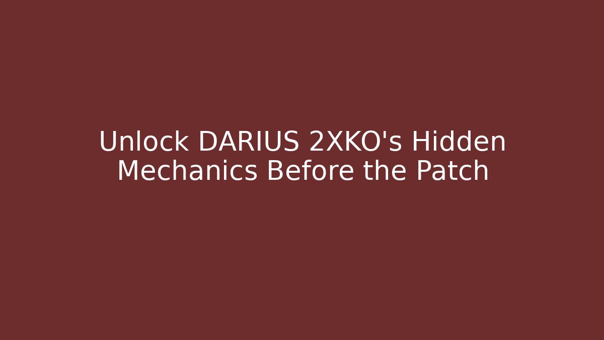 Unlock DARIUS 2XKO’s Hidden Mechanics Before the Patch - Critter Realm