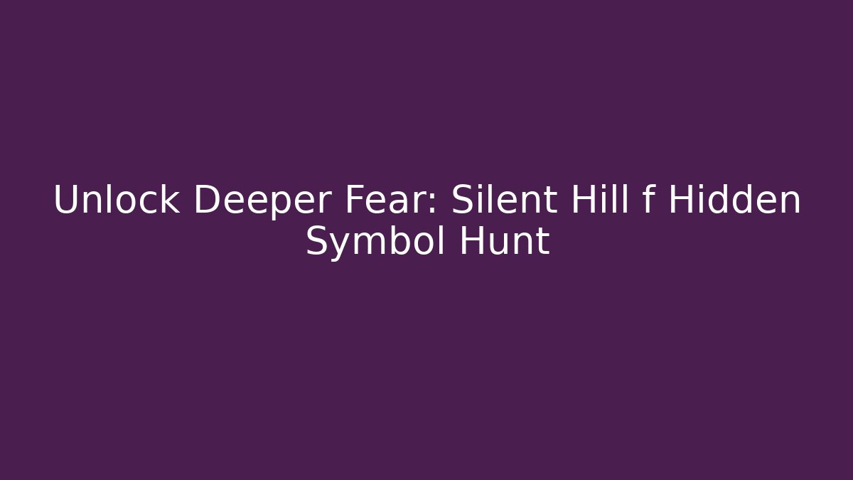 Unlock Deeper Fear: Silent Hill f Hidden Symbol Hunt