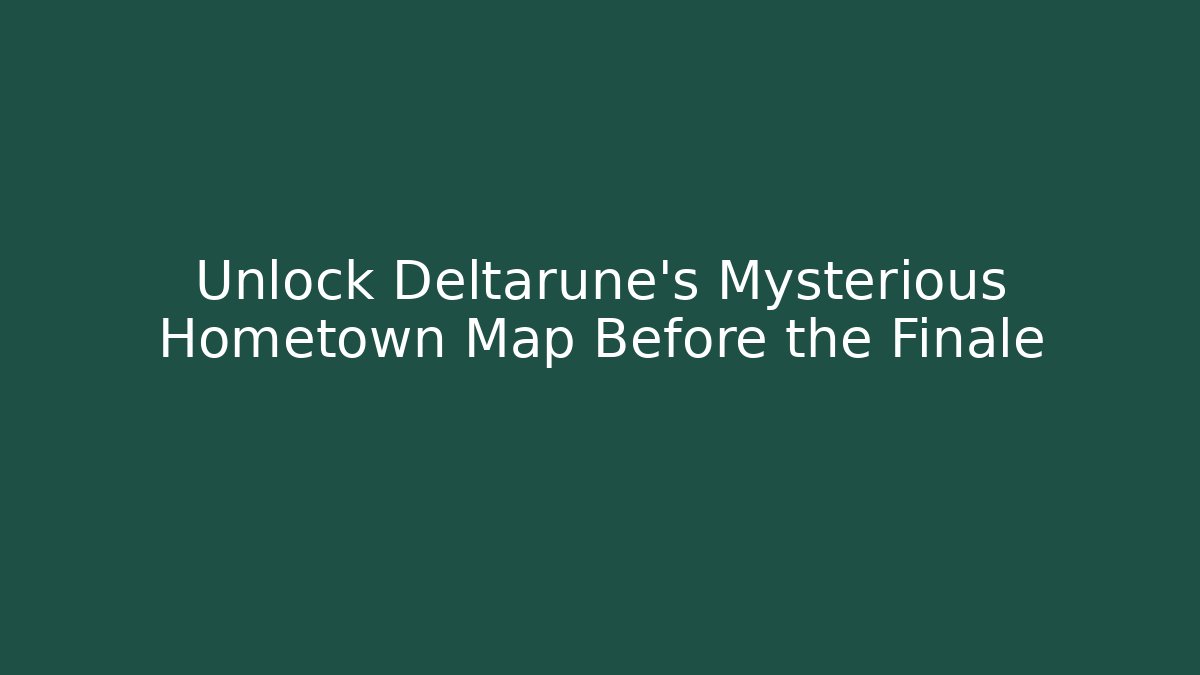 Unlock Deltarune's Mysterious Hometown Map Before the Finale - Critter Realm
