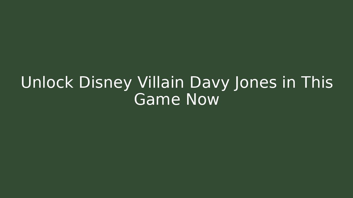 Unlock Disney Villain Davy Jones in This Game Now