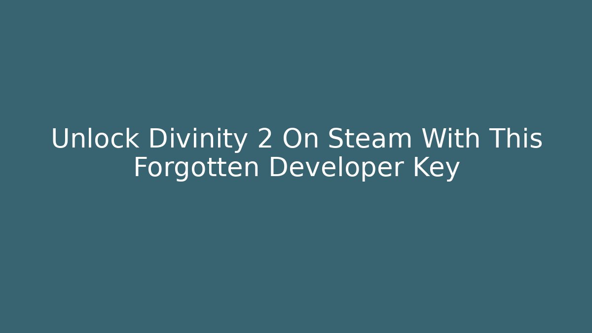Unlock Divinity 2 On Steam With This Forgotten Developer Key