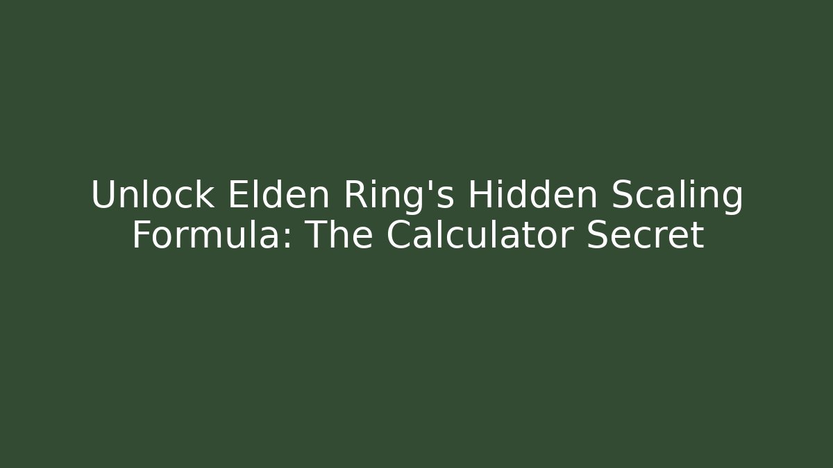 Unlock Elden Ring's Hidden Scaling Formula: The Calculator Secret - Critter Realm