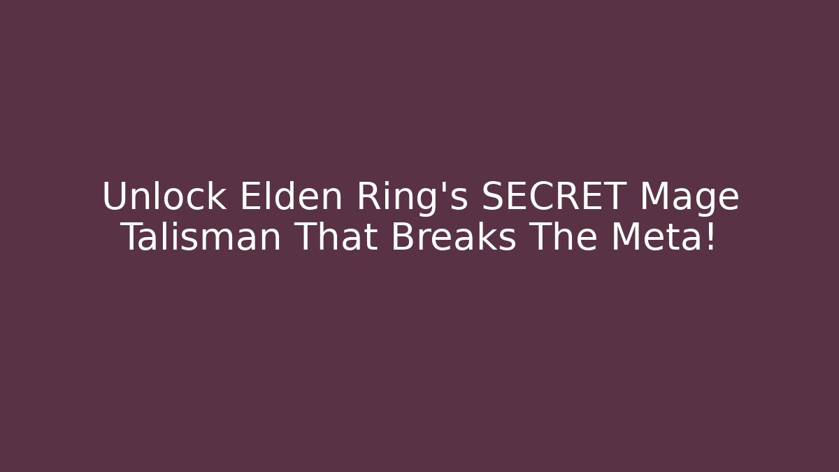 Unlock Elden Ring's SECRET Mage Talisman That Breaks The Meta!