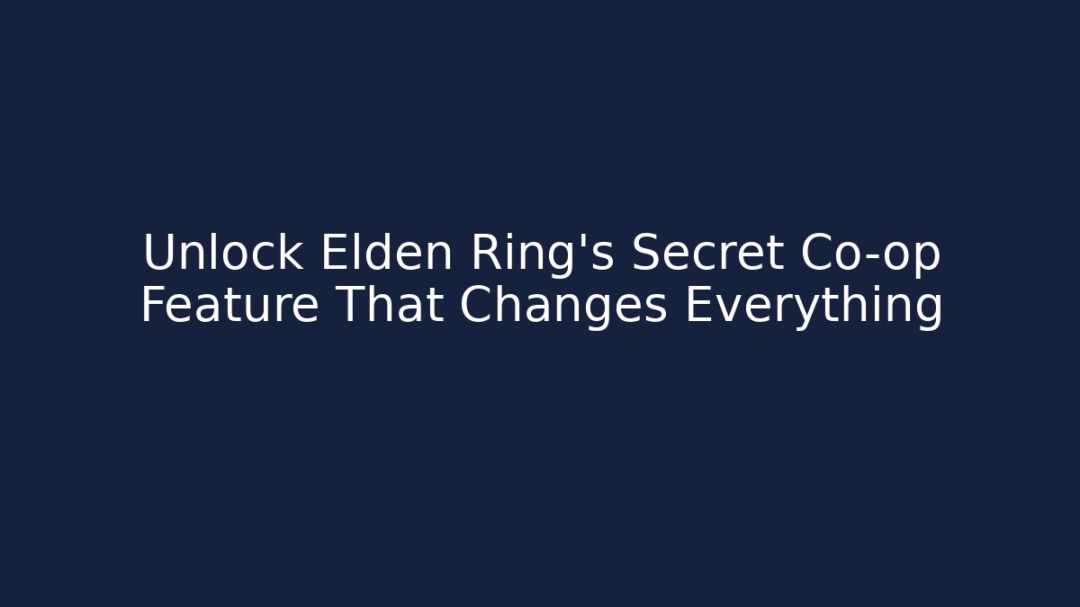 Unlock Elden Ring's Secret Co-op Feature That Changes Everything - Critter Realm