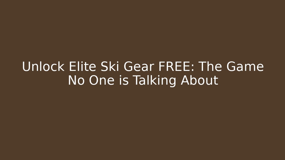 Unlock Elite Ski Gear FREE: The Game No One is Talking About