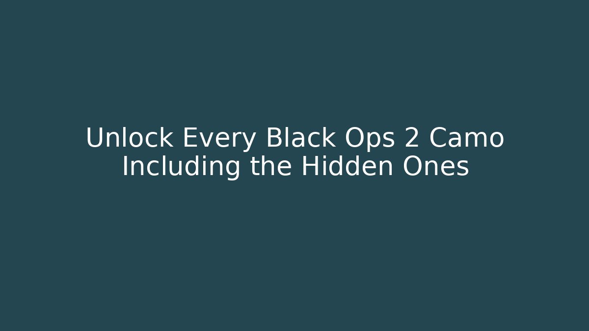 Unlock Every Black Ops 2 Camo Including the Hidden Ones