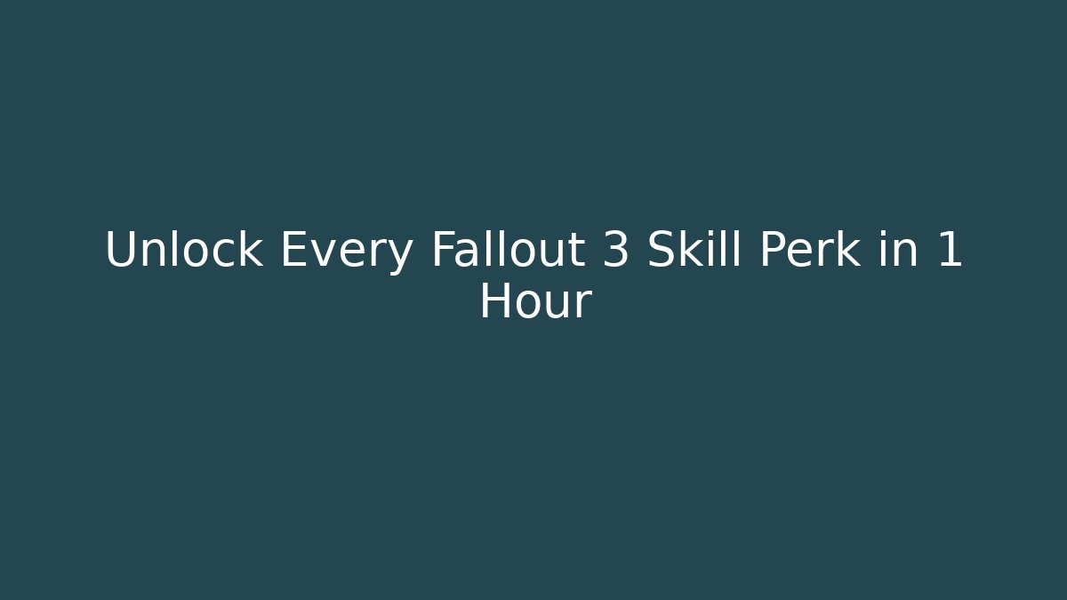 Unlock Every Fallout 3 Skill Perk in 1 Hour