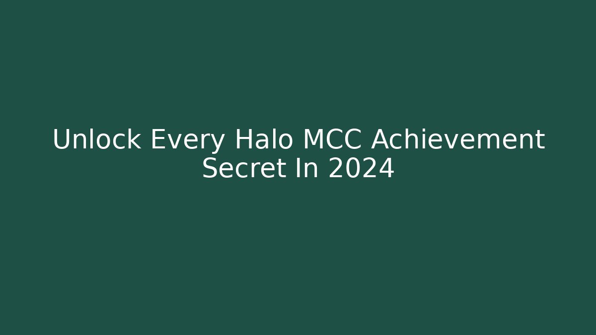 Unlock Every Halo MCC Achievement Secret In 2024