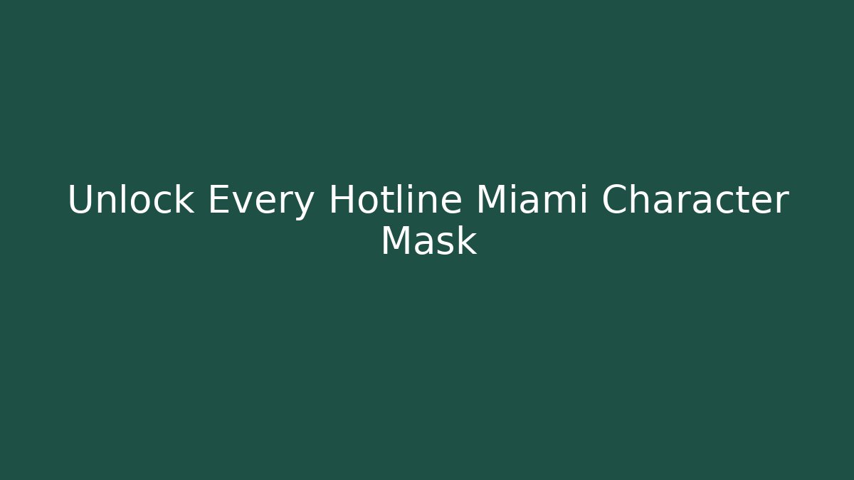 Unlock Every Hotline Miami Character Mask