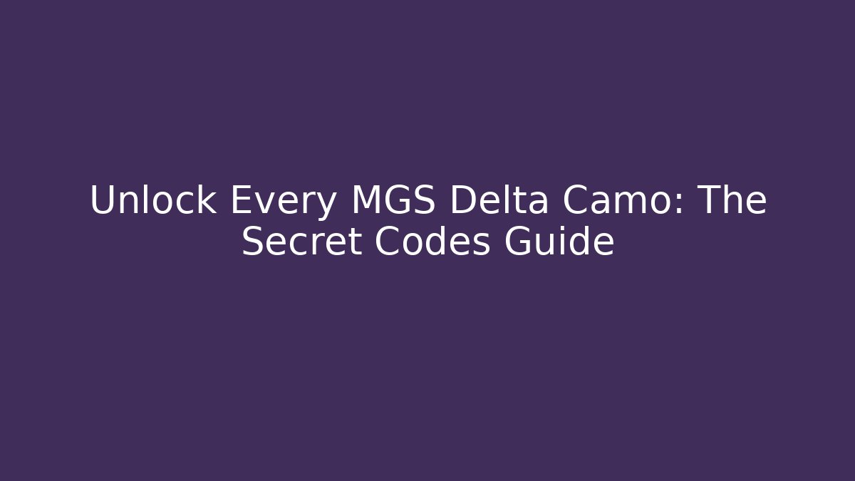 Unlock Every MGS Delta Camo: The Secret Codes Guide