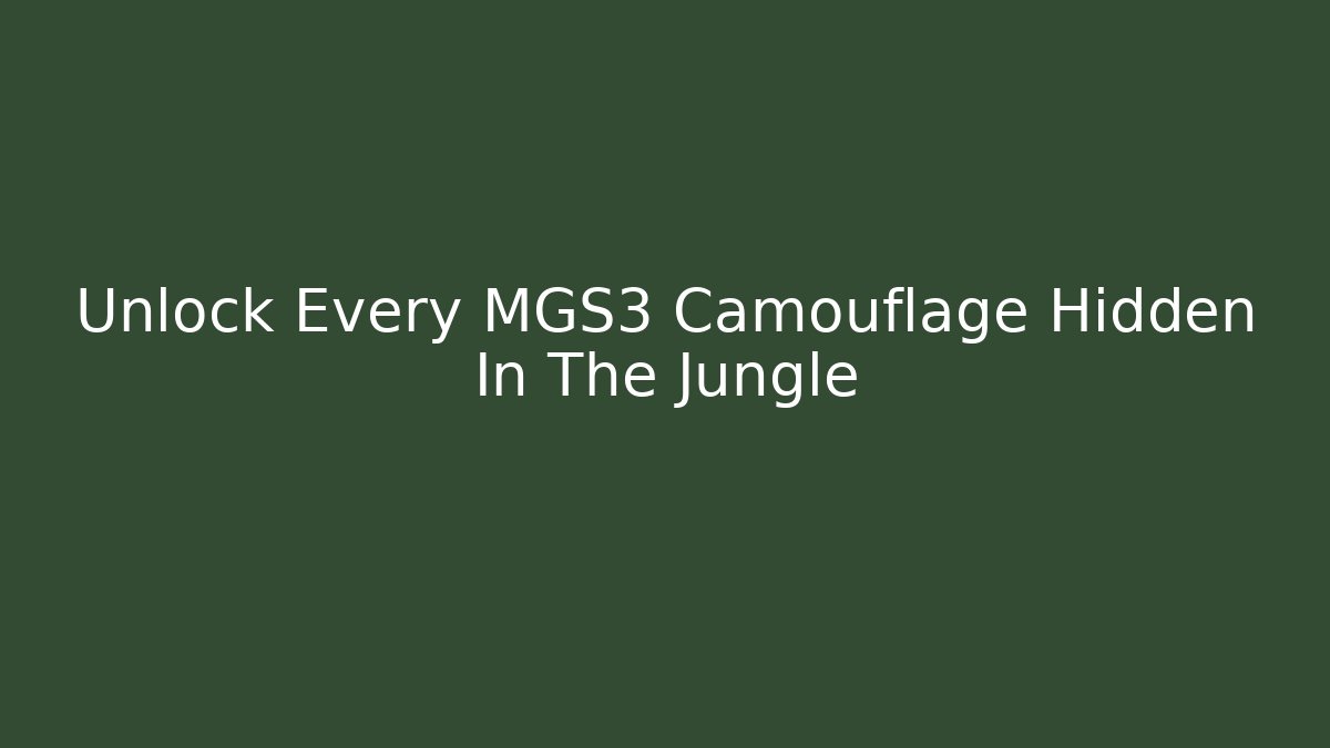 Unlock Every MGS3 Camouflage Hidden In The Jungle