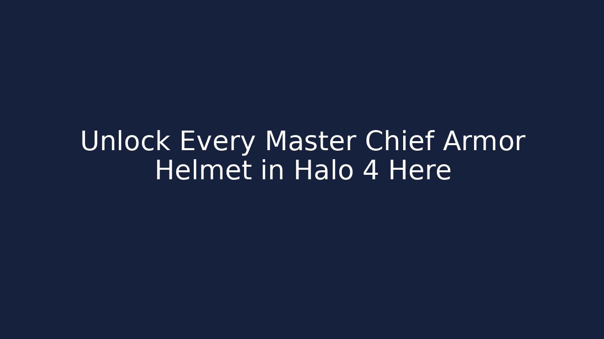Unlock Every Master Chief Armor Helmet in Halo 4 Here
