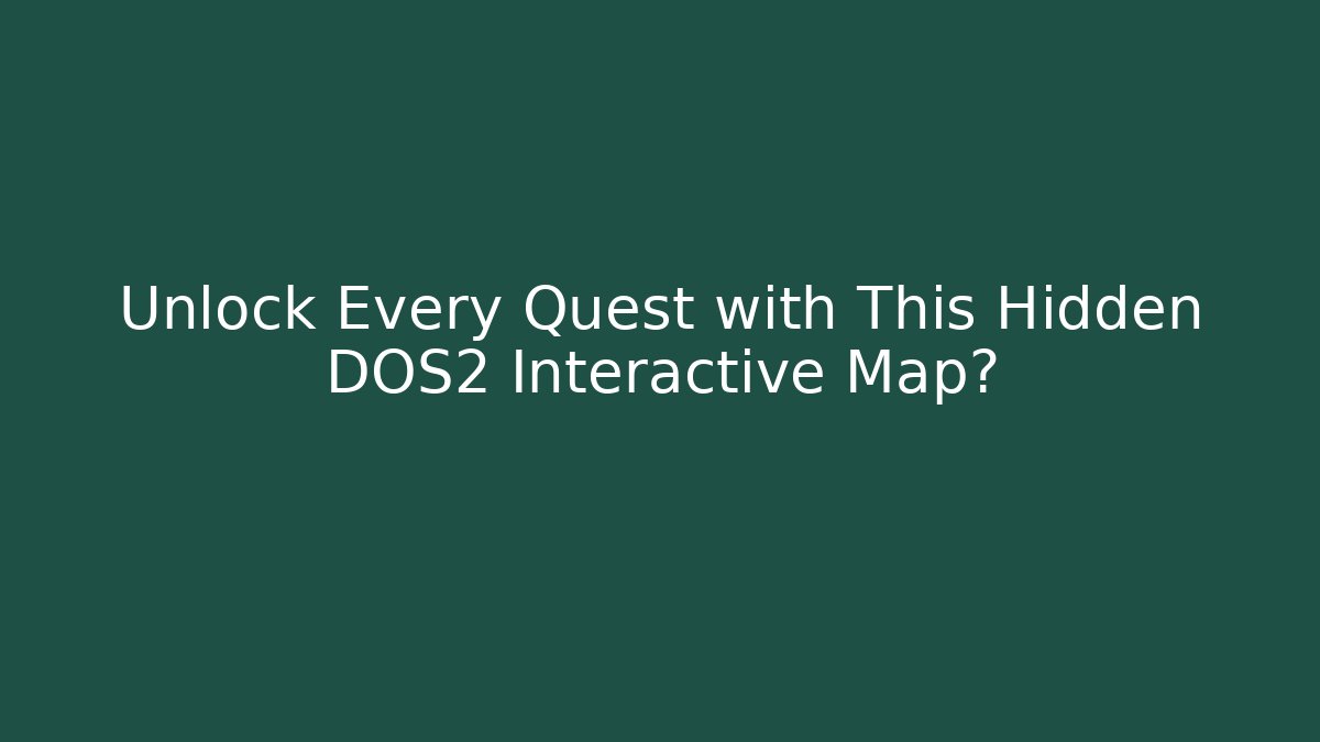 Unlock Every Quest with This Hidden DOS2 Interactive Map? - Critter Realm