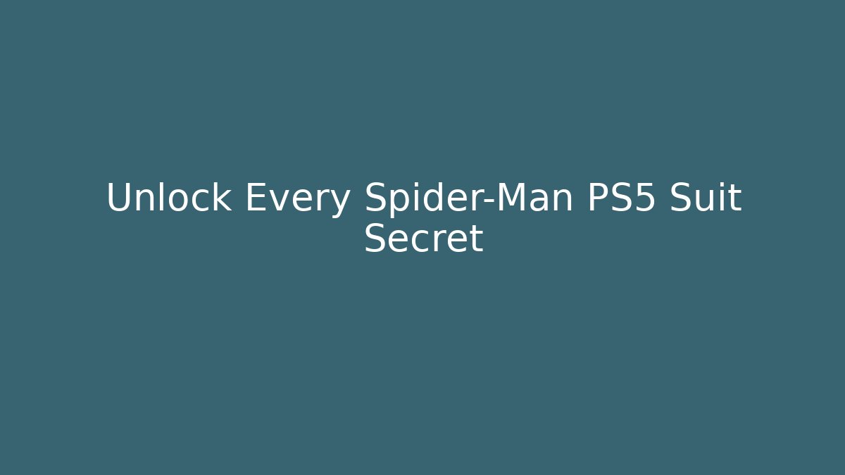 Unlock Every Spider-Man PS5 Suit Secret