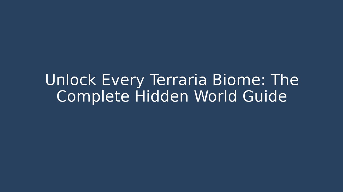 Unlock Every Terraria Biome: The Complete Hidden World Guide - Critter Realm