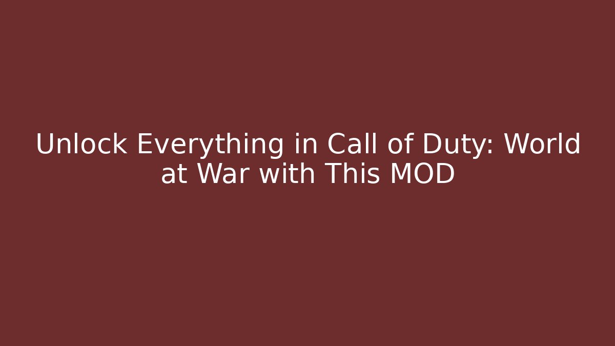 Unlock Everything in Call of Duty: World at War with This MOD - Critter Realm