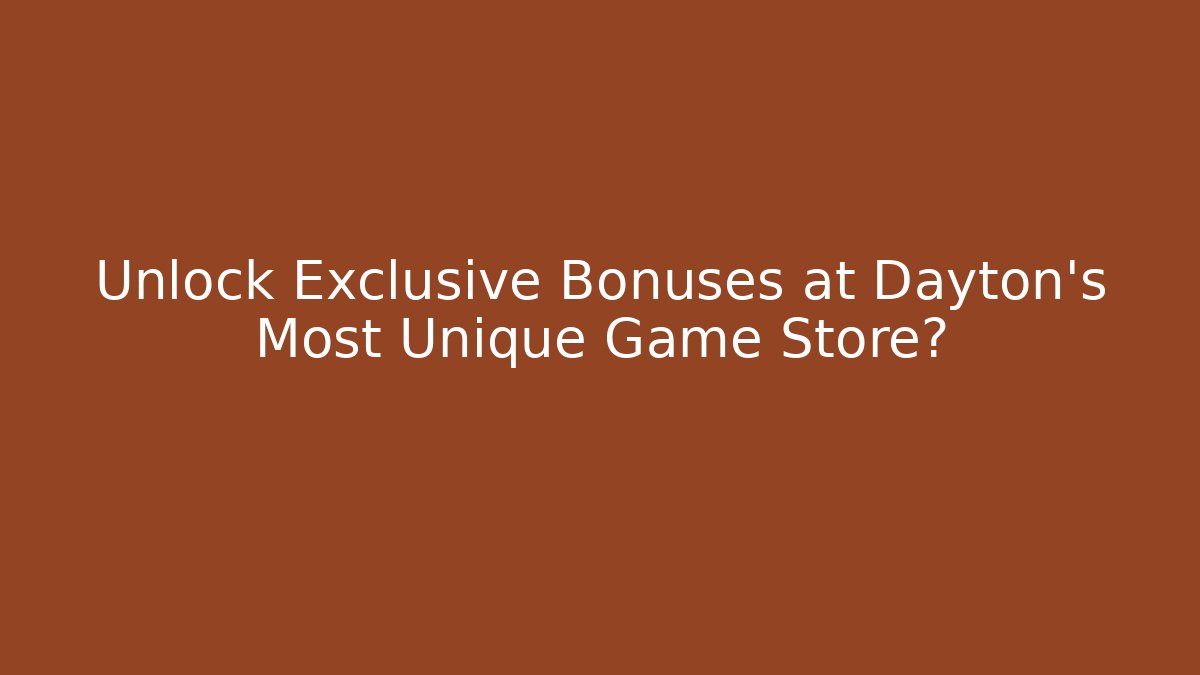 Unlock Exclusive Bonuses at Dayton's Most Unique Game Store? - Critter Realm