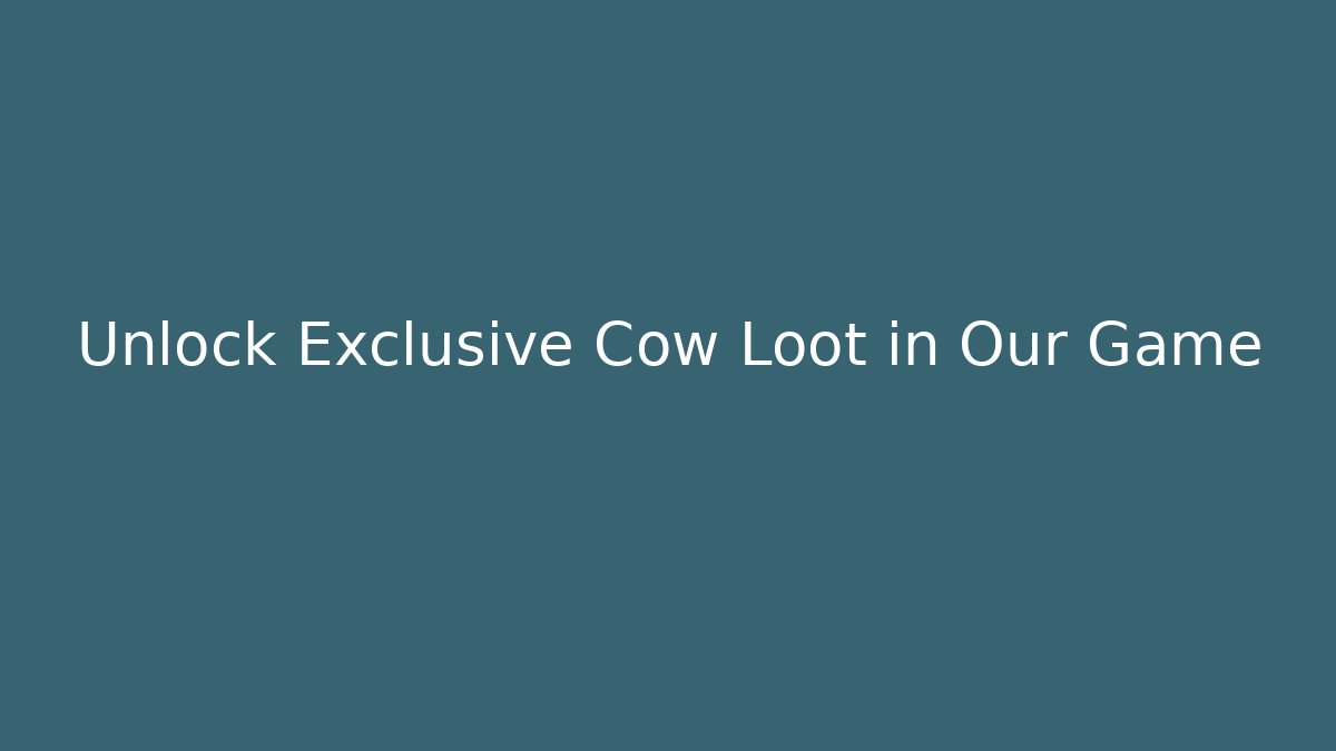 Unlock Exclusive Cow Loot in Our Game - Critter Realm