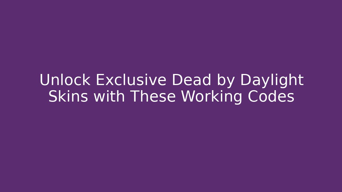 Unlock Exclusive Dead by Daylight Skins with These Working Codes