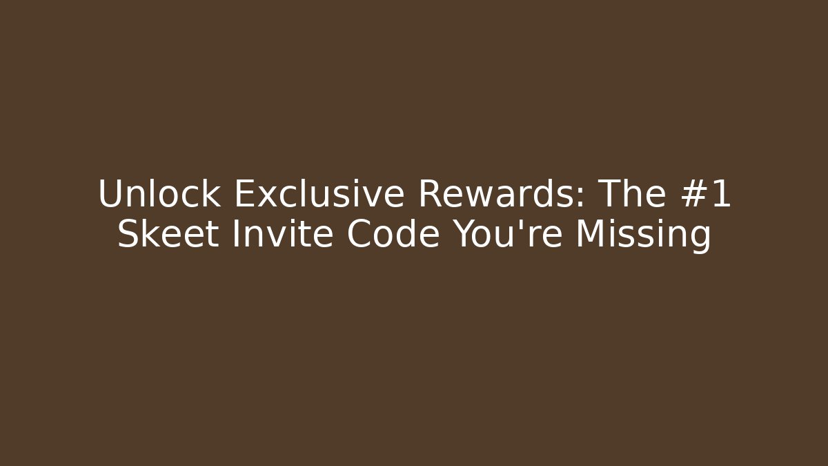 Unlock Exclusive Rewards: The #1 Skeet Invite Code You’re Missing - Critter Realm