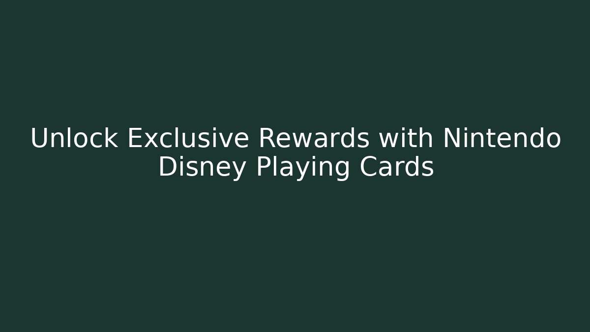 Unlock Exclusive Rewards with Nintendo Disney Playing Cards