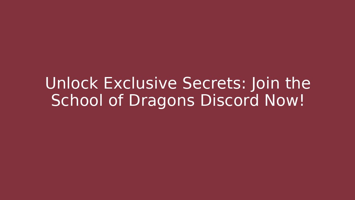 Unlock Exclusive Secrets: Join the School of Dragons Discord Now!