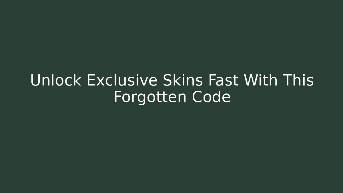 Unlock Exclusive Skins Fast With This Forgotten Code